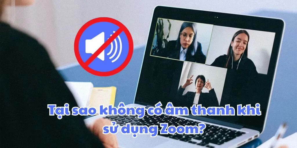 tại sao không có âm thanh khi sử dụng zoom