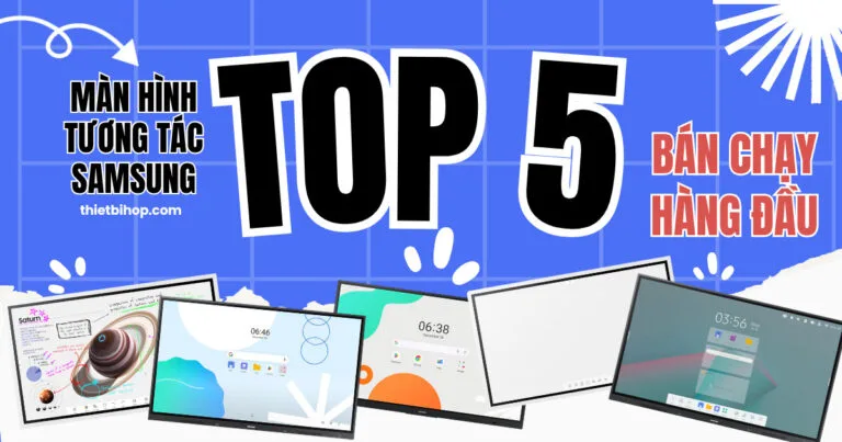 giới thiệu top 5 màn hình tương tác samsung bán chạy hàng đầu