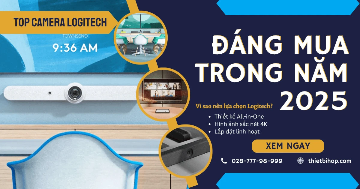 top camera hội nghị logitech đáng mua trong năm 2025