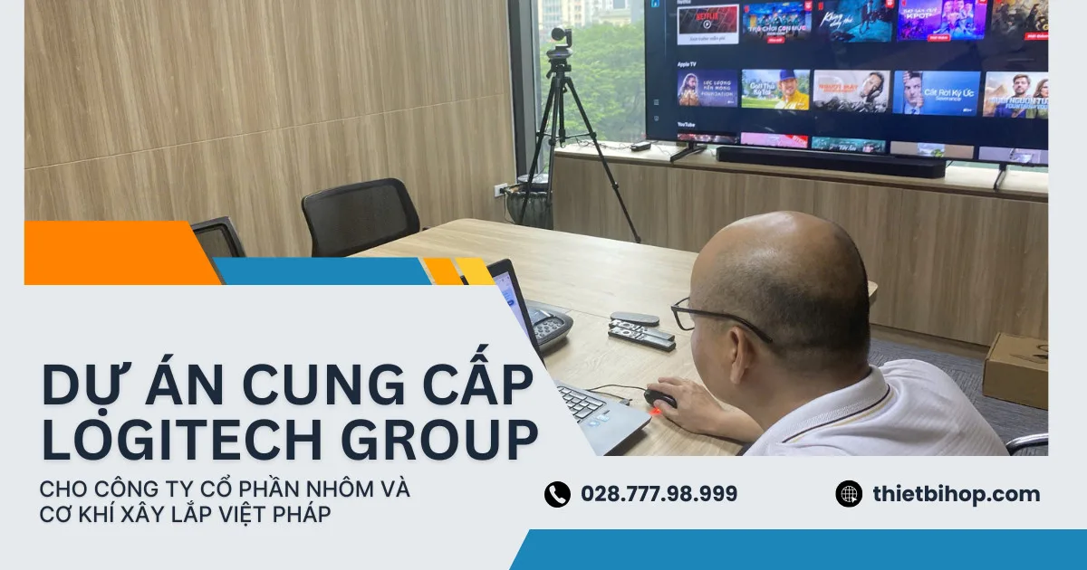 dự án cung cấp logitech group cho công ty cổ phần nhôm và cơ khí xây lắp việt pháp