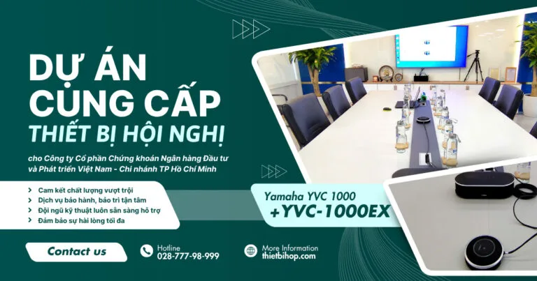 Dự án cung cấp thiết bị hội nghị cho Công ty Cổ phần Chứng khoán Ngân hàng Đầu tư và Phát triển Việt Nam – Chi nhánh TP Hồ Chí Minh