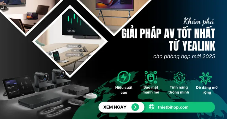 khám phá các giải pháp av tốt nhất từ yealink cho phòng họp mới 2025
