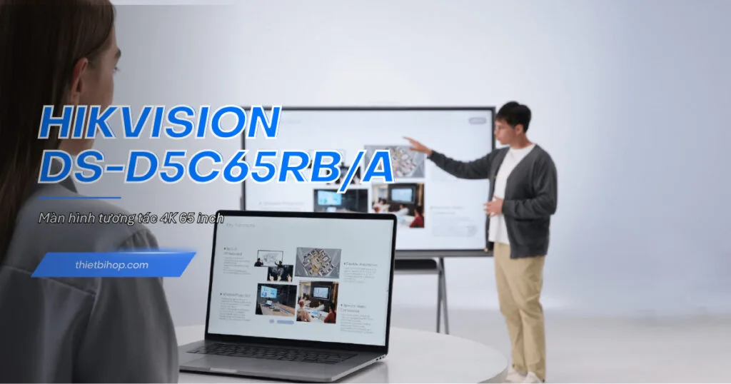 Màn hình tương tác 4K 65 inch Hikvision DS-D5C65RB/A là gì