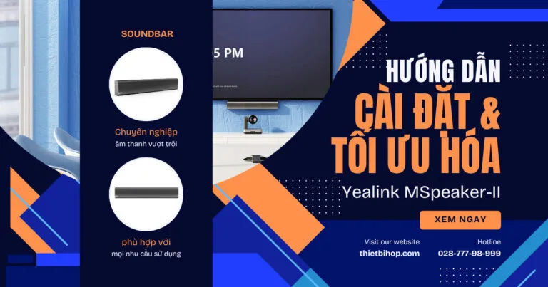 hướng dẫn cài đặt và tối ưu hóa yealink mspeaker-ii