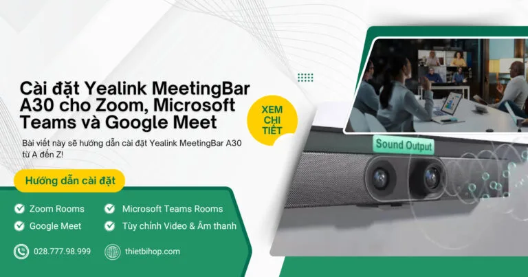 hướng dẫn cài đặt yealink meetingbar a30 cho zoom microsoft teams và google meet