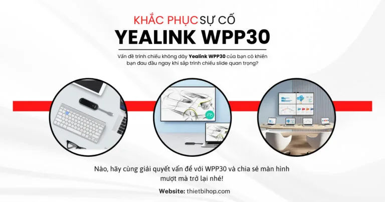khắc phục sự cố với yealink wpp30