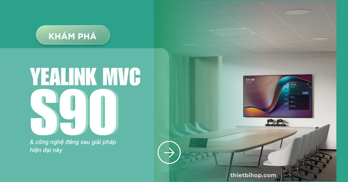 khám phá giải pháp yealink mvc s90