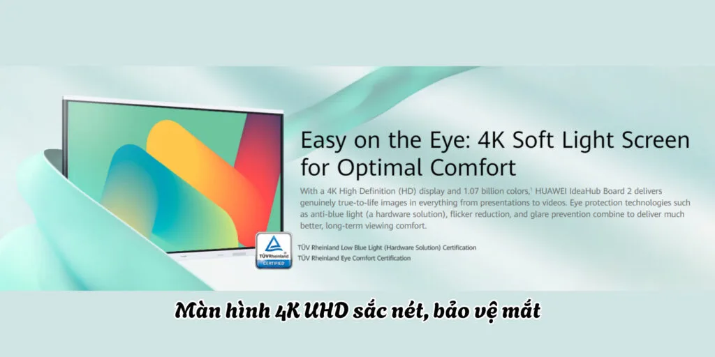 Màn hình 4K UHD sắc nét, bảo vệ mắt