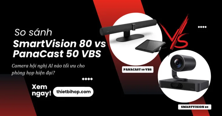 so sánh smartvision 80 vs panacast 50 vbs