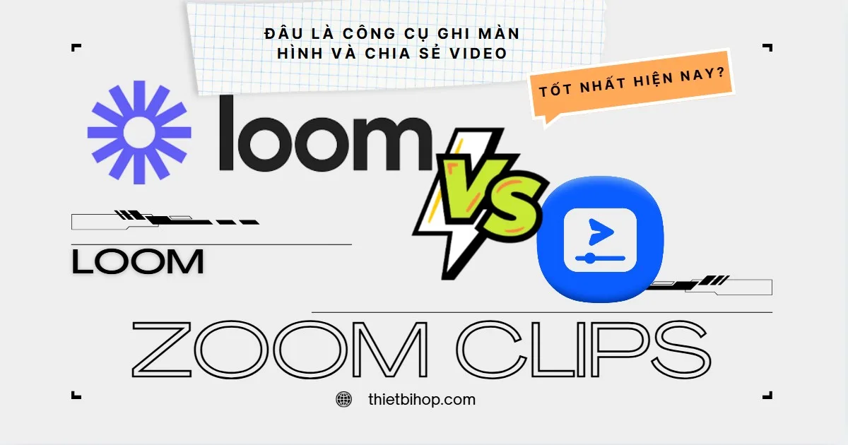 so sánh zoom clips vs loom đâu là sự lựa chọn tốt nhất