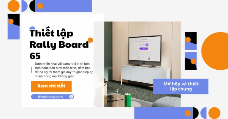 hướng dẫn thiết lập logitech rally board 65 chi tiết