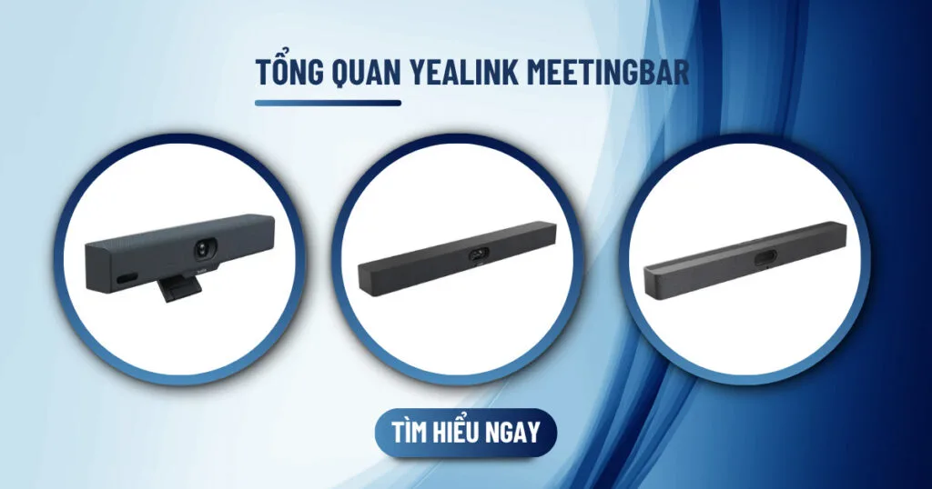 tổng quan về yealink meetingbar