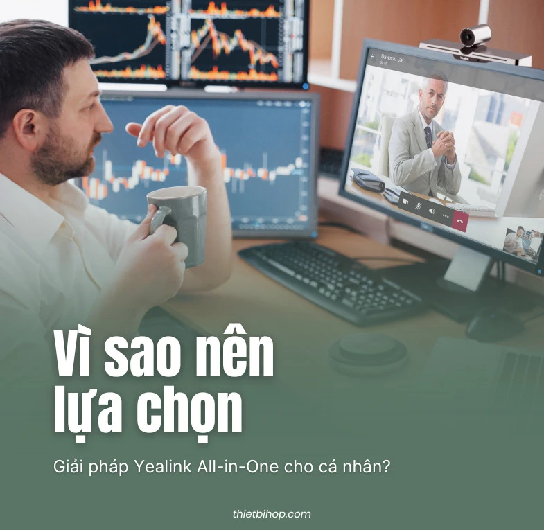 Vì sao nên chọn giải pháp Yealink All-in-One cho làm việc cá nhân tại nhà?
