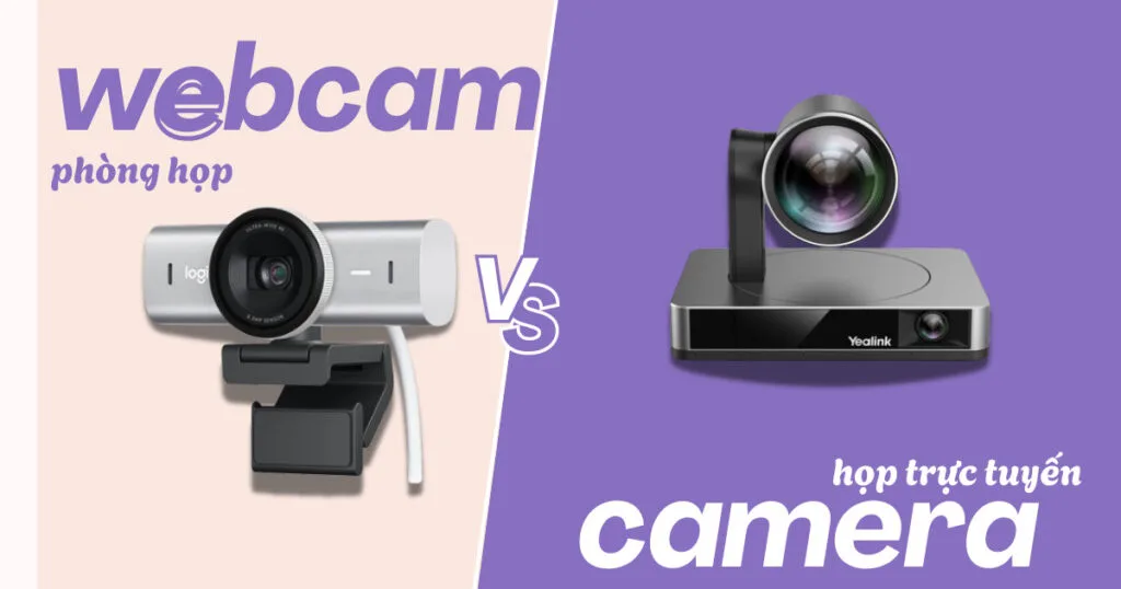 Webcam vs camera hội nghị có gì khác biệt