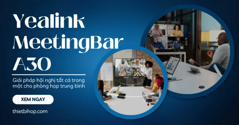 giải pháp hội nghị tất cả trong một cho phòng họp vừa từ yealink meetingbar a30