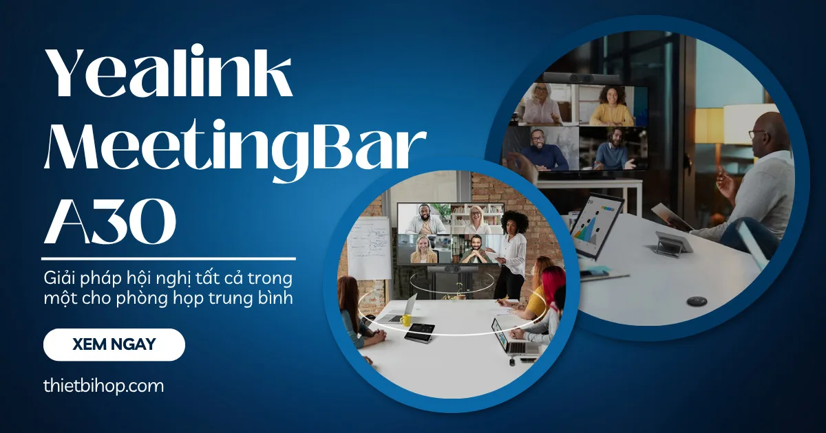 giải pháp hội nghị tất cả trong một cho phòng họp vừa từ yealink meetingbar a30