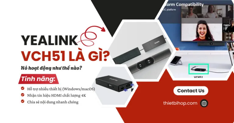 yealink vch51 là gì và hoạt động ra sao