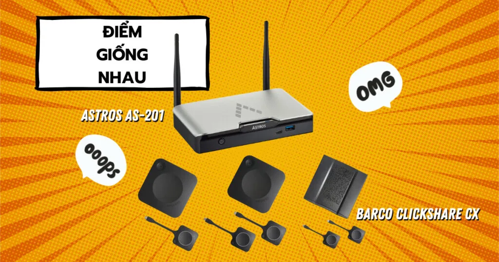 điểm giống nhau Astros AS-201 vs Barco ClickShare CX