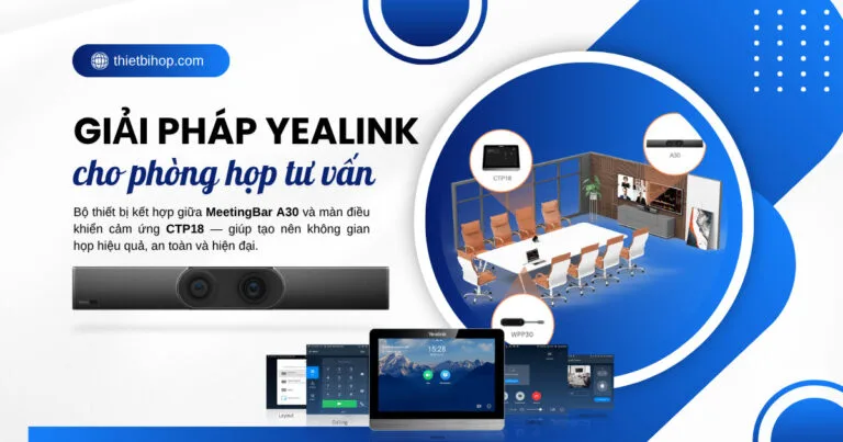 giải pháp hội nghị truyền hình yealink cho phòng họp tư vấn