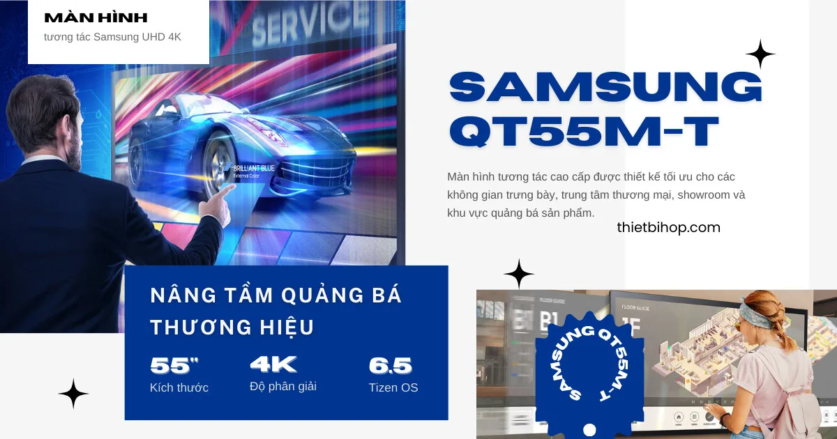 giới thiệu Màn hình tương tác UHD 4K Samsung QM55B-T 55 inch