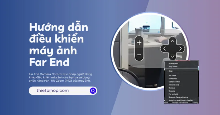 hướng dẫn điều khiển máy ảnh far end