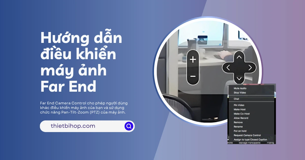 hướng dẫn điều khiển máy ảnh far end