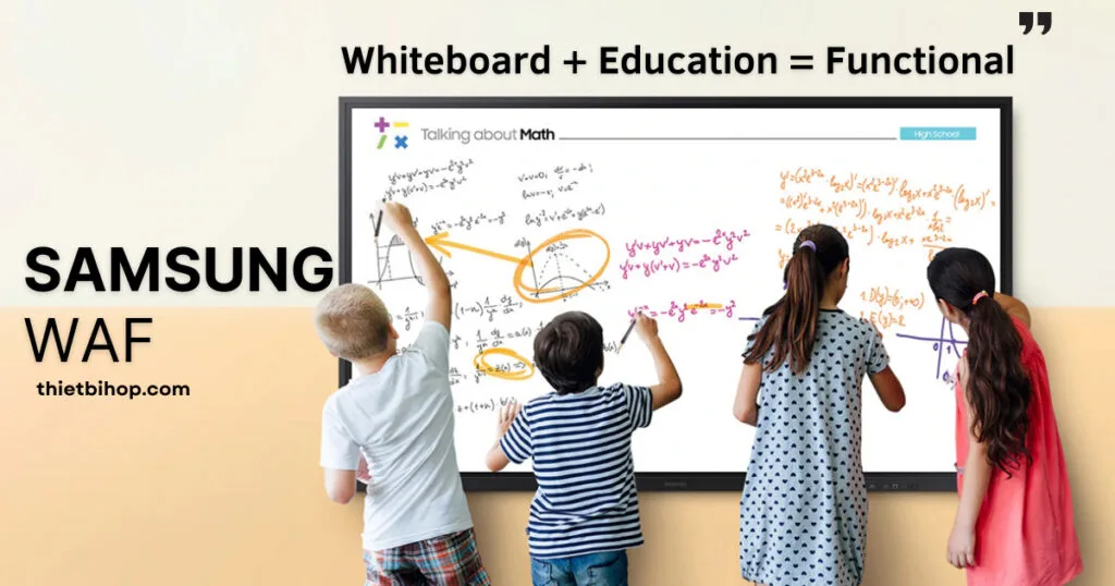 màn hình tương tác samsung waf series với 3 chữ cái triết lý