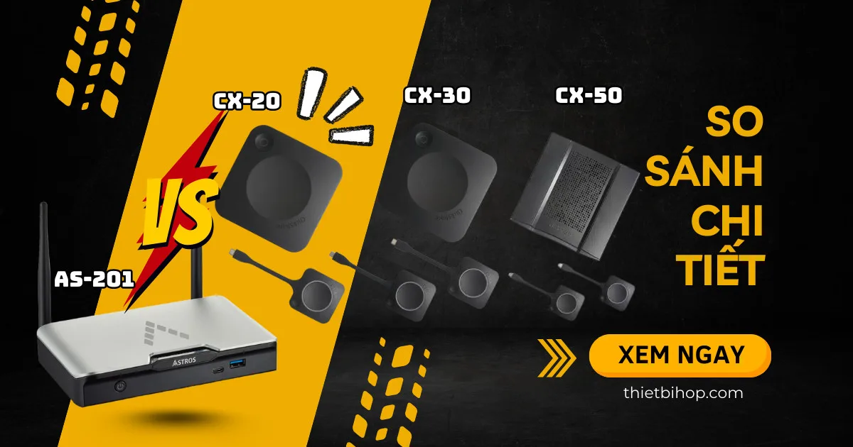 Nên chọn Astros AS-201 hay Barco ClickShare CX?