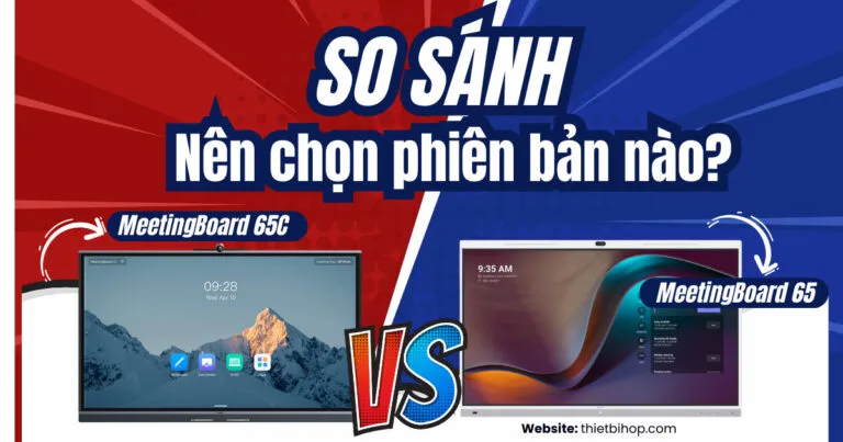 so sánh MeetingBoard 65 vs MeetingBoard 65C chi tiết