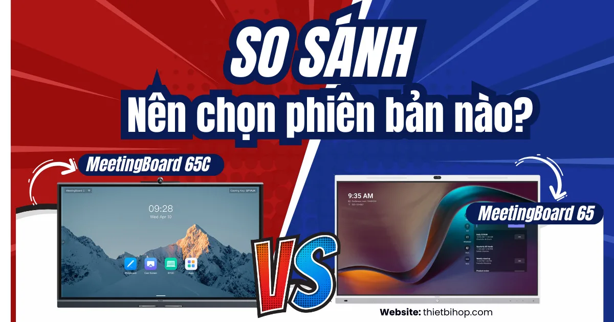 so sánh MeetingBoard 65 vs MeetingBoard 65C chi tiết