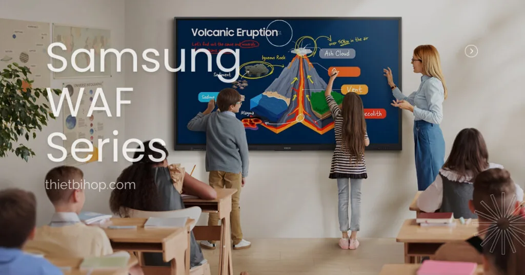 giới thiệu về màn hình tương tác Samsung WAF Series