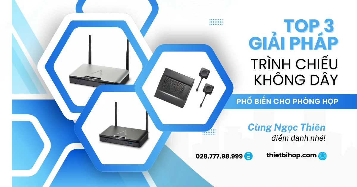 điểm danh top 3 giải pháp trình chiếu không dây phổ biến cho phòng họp hiện nay