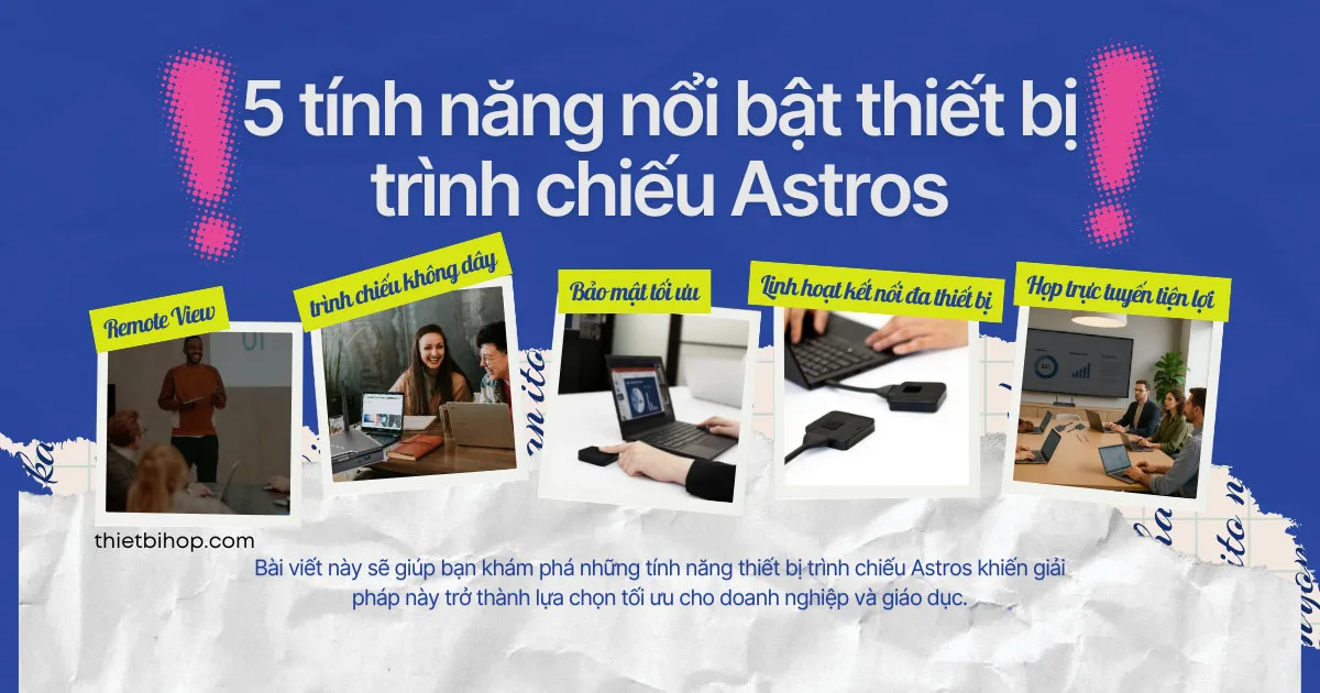 top 5 tính năng thiết bị trình chiếu astros