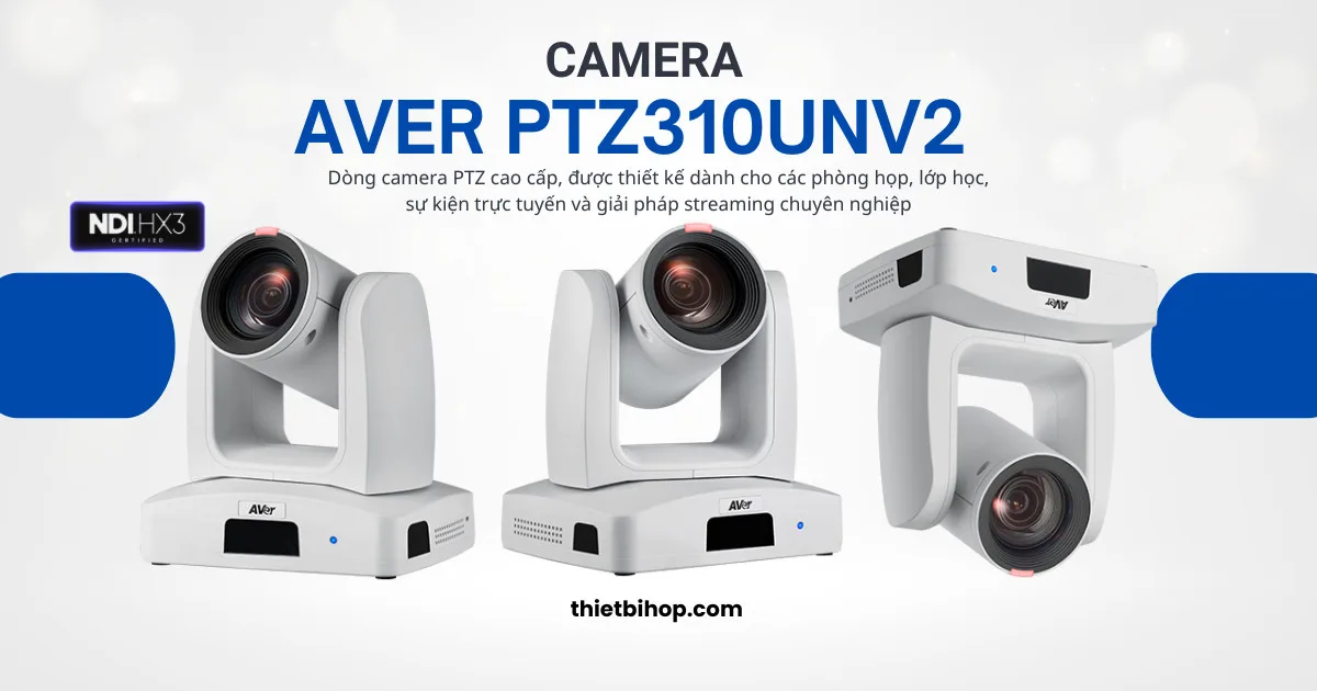 AVer PTZ310UNV2 là Giải pháp NDI®|HX3 4K chuyên nghiệpcho phòng họp và streaming