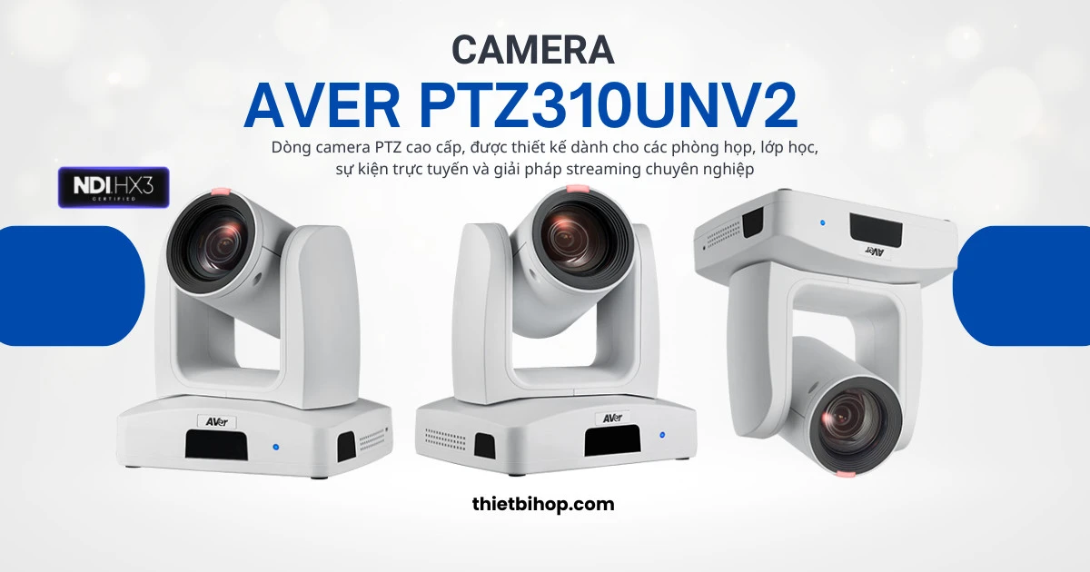 AVer PTZ310UNV2 là Giải pháp NDI®|HX3 4K chuyên nghiệpcho phòng họp và streaming