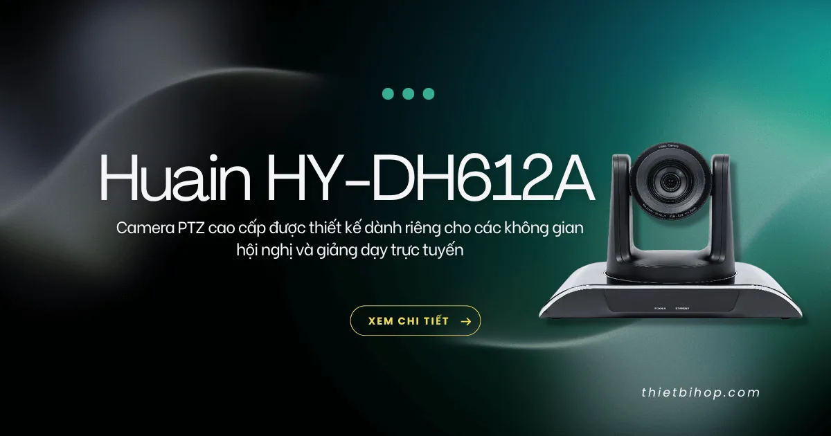 camera hội nghị huain 4k uhd huain hy-dh612a với zoom 12x và độ phân giải 4k