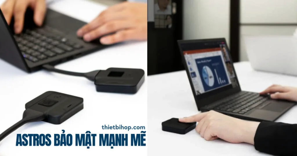 thiết bị trình chiếu astros có tính năn bảo mật mạnh mẽ, phù hợp doanh nghiệp
