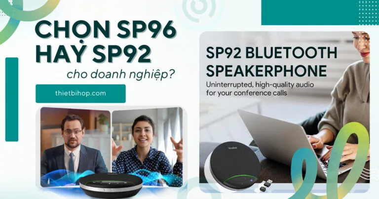 Chọn loa hội nghị Yealink SP96 hay SP92 cho doanh nghiệp?