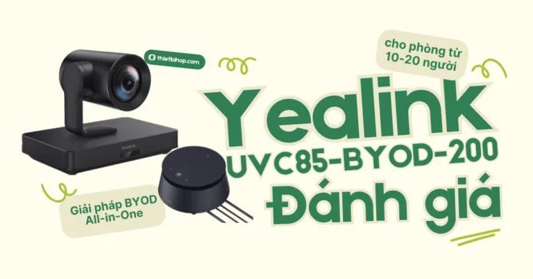 đánh giá Yealink UVC85-BYOD-200
