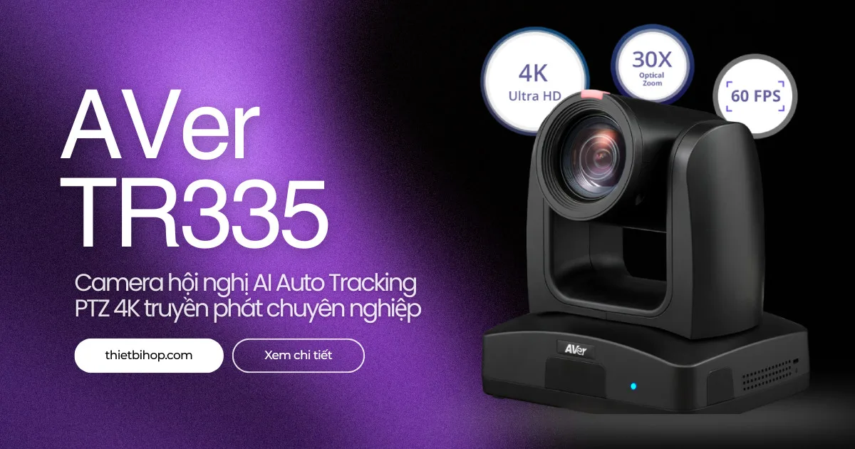 AVer TR335 kết hợp hoàn hảo giữa AI Auto Tracking thông minh, zoom quang học 30X và độ phân giải 4K 60 fps