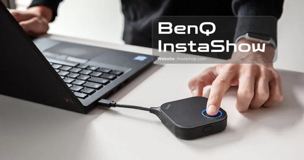 về thương hiệu cung cấp BYOM hàng đầu bao gồm BenQ – InstaShow