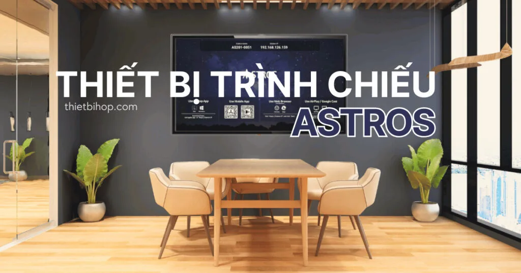giới thiệu Thiết bị trình chiếu Astros là gì?