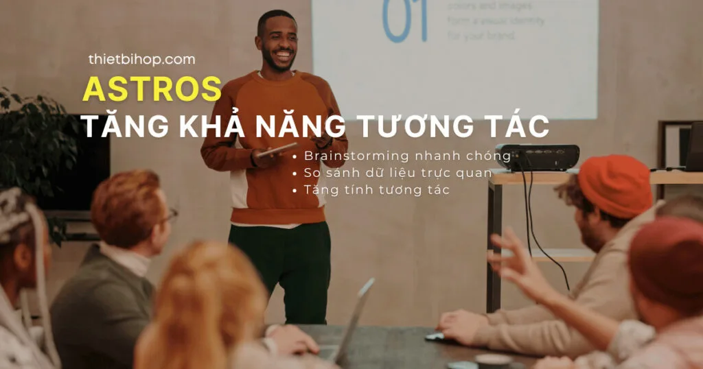 khi sử dụng thiết bị trình chiếu astros cũng đồng thời tăng cường khả năng tương tác khi hỗ trợ nhiều thiết bị chia sẻ cùng lúc