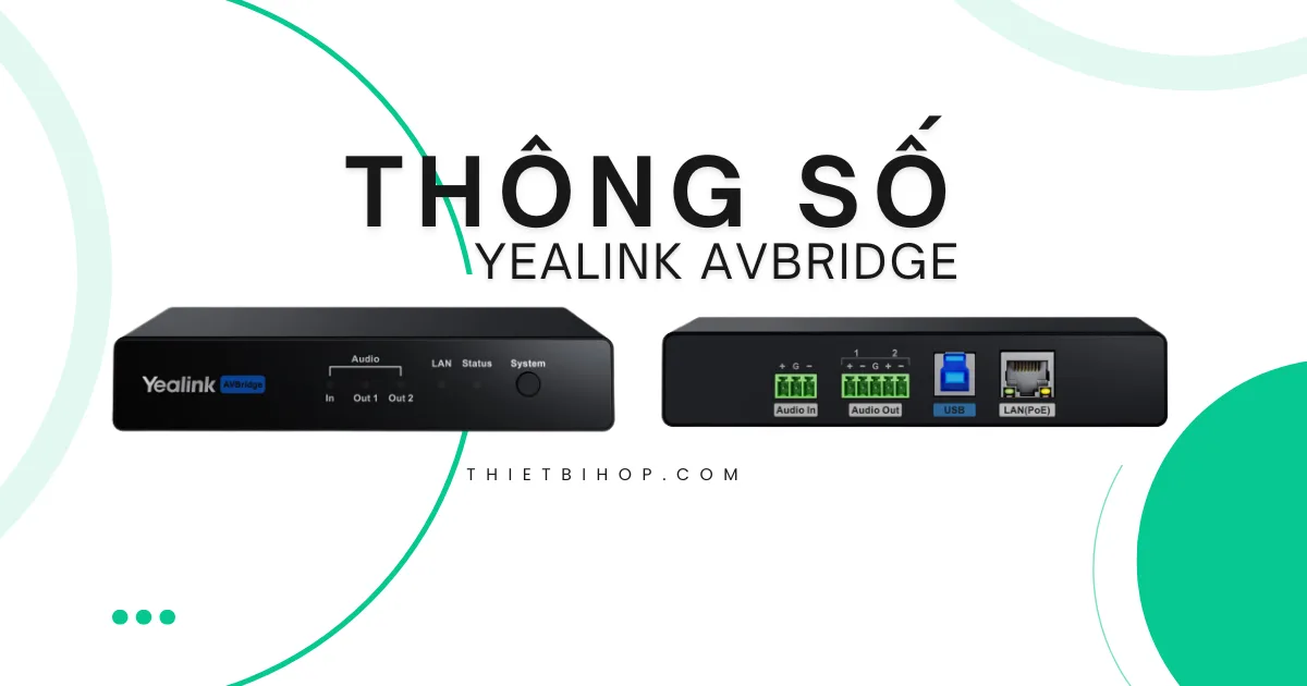 thông số kỹ thuật Yealink AVBridge
