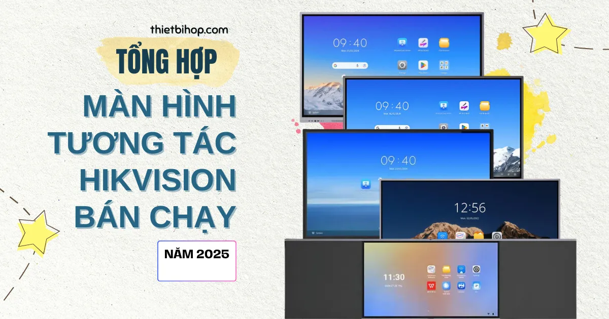 tổng hợp màn hình tương tác hikvision bán chạy trong năm 2025