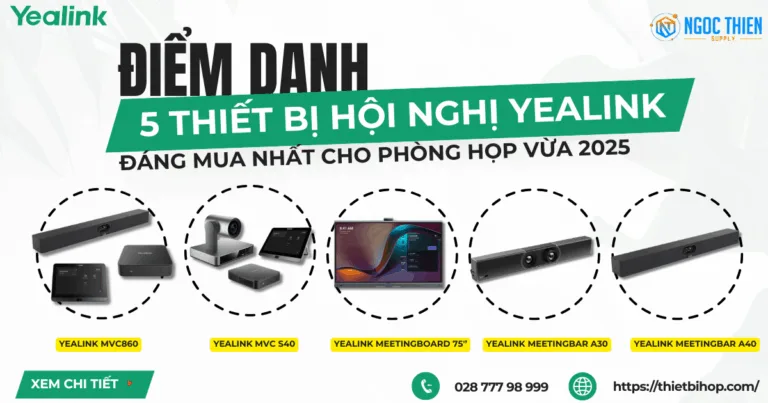 Điểm danh 5 thiết bị hội nghị Yealink đáng mua nhất cho phòng họp vừa năm 2025