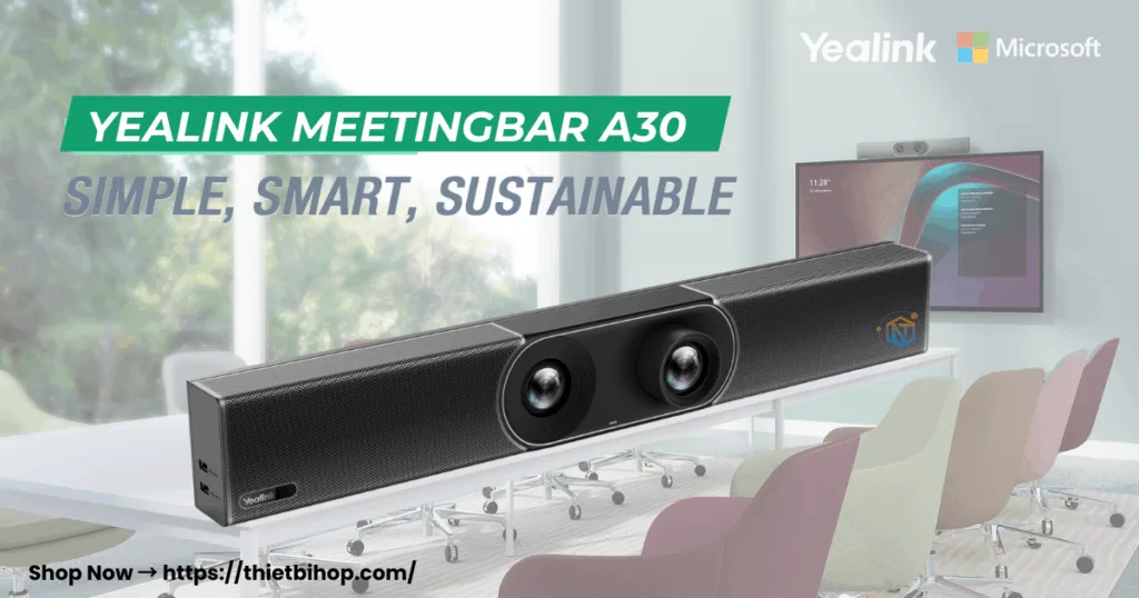 Giới thiệu tổng quan về Yealink A30