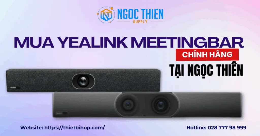 Mua Yealink MeetingBar chính hãng tại Ngọc Thiên