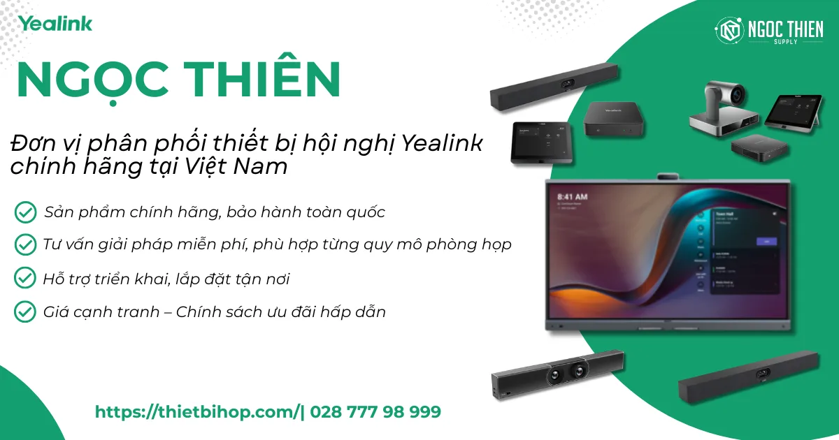 Ngọc Thiên Đơn vị phân phối thiết bị hội nghị Yealink chính hãng tại Việt Nam