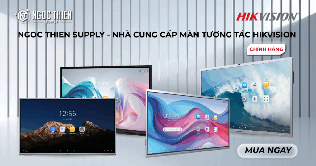 Ngoc Thien Supply - Nhà cung cấp màn tương tác Hikvision chính hãng